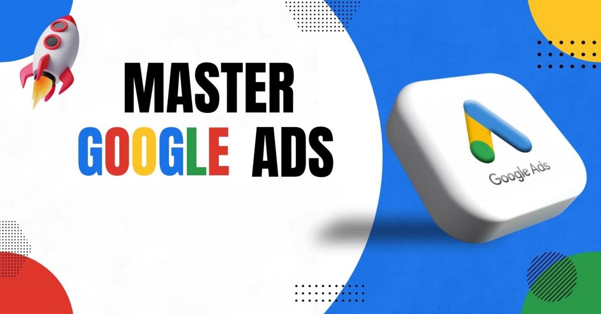 Google Ads Masterclass banner with rocket and Google Ads logo